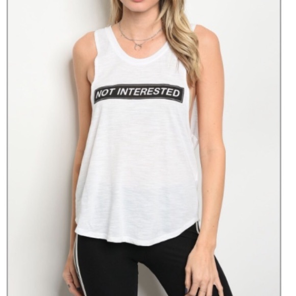 Tops - 2/$10 1LARGE LEFT "Not Interested" Tank